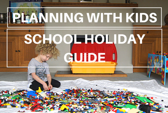 PLANNING WITH KIDS SCHOOL HOLIDAY GUIDE 640