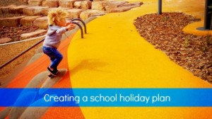 Creating-a-school-holiday-plan