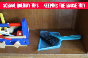 School Holiday Tips – Keeping The House Tidy