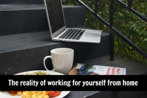 The reality of working for yourself from home