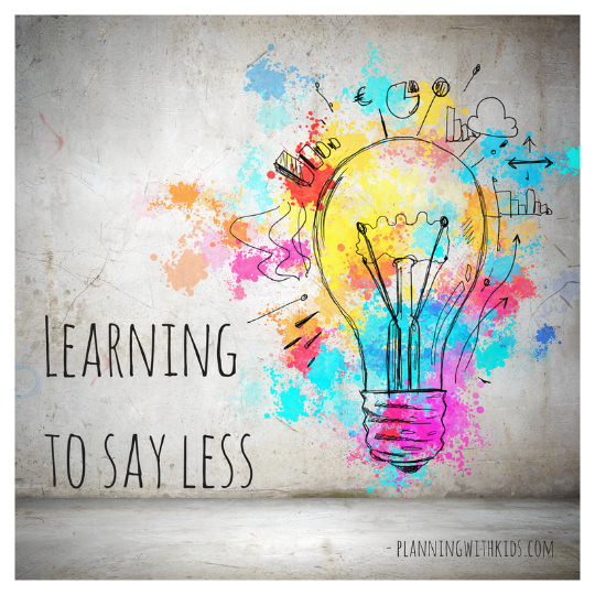 Learning to say less - managing exams with kids
