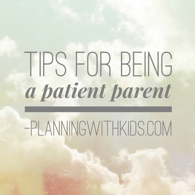 tips for being a patient parent