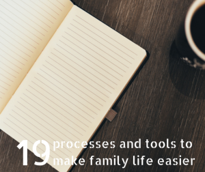 19 processes and tools to make family life main