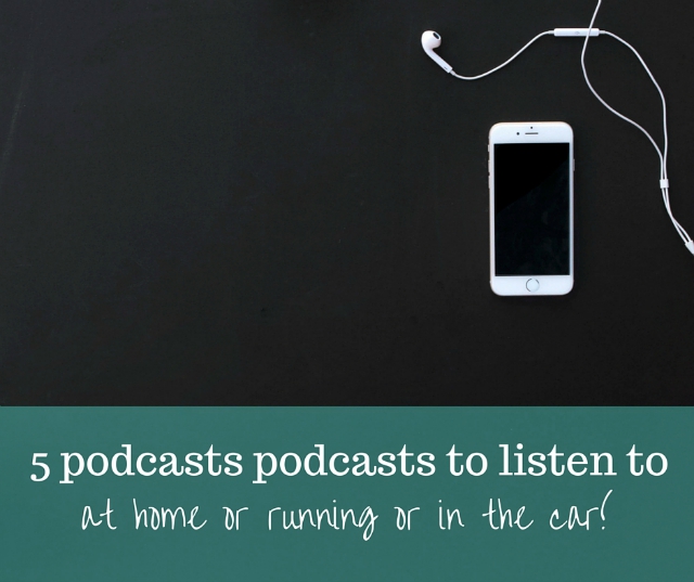 5 podcasts podcasts to listen to at home or in the car