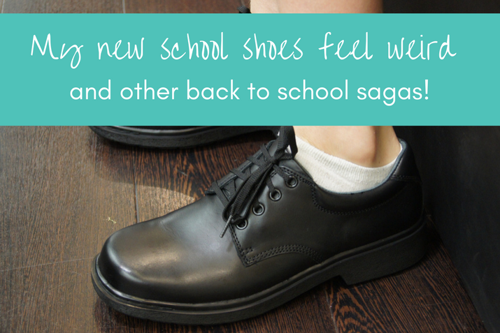 My new school shoes feel weird and other back to school sagas!