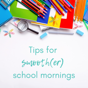 Tips for smoother school mornings