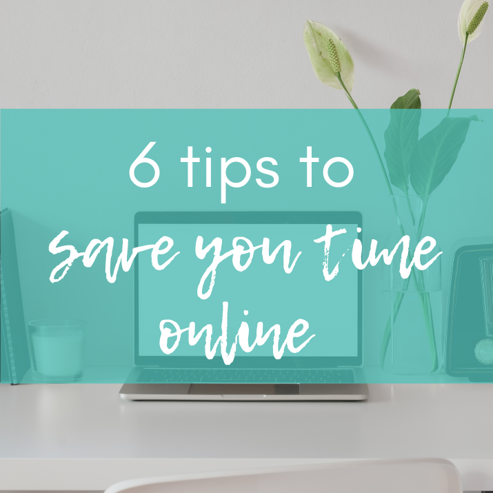 6 tips to save you time online