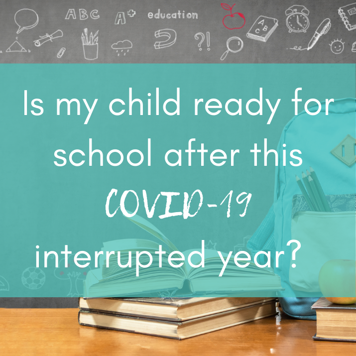 Is my child ready for school in this COVID-19 interrupted year?