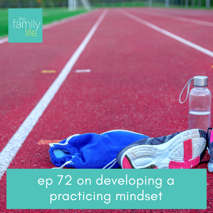 on developing a practicing mindset
