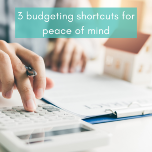 3-budgeting-shortcuts-for-peace-of-mind
