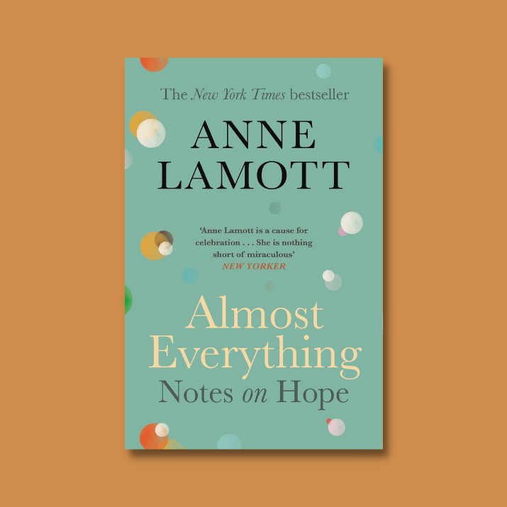 Book Review Almost Everything – Notes on Hope by Anne Lamott
