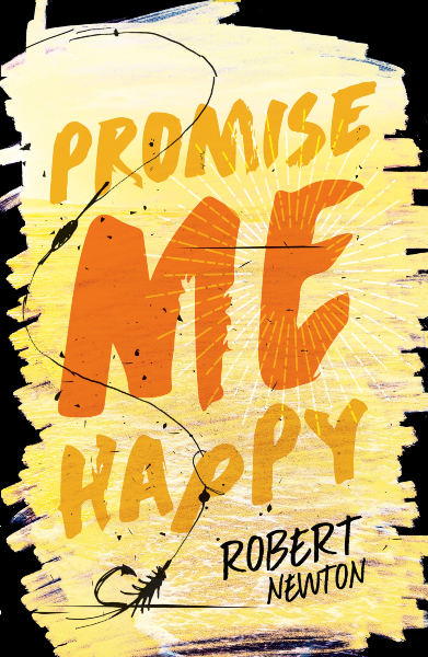 Books for 15 - 18 year olds Promise Me Happy - By Robert Newton 