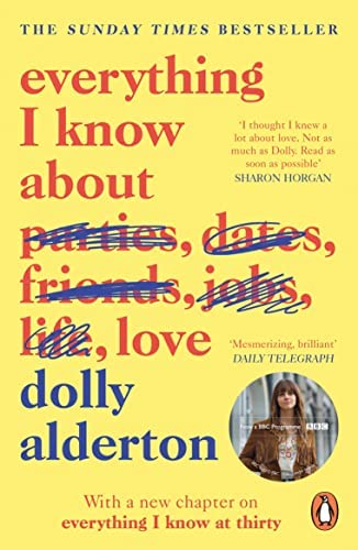 Everything I Know About Love - By Dolly Alderton